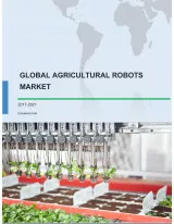 Global Agricultural Robots Market 2017-2021